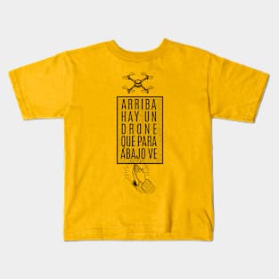 up there is a drone Kids T-Shirt